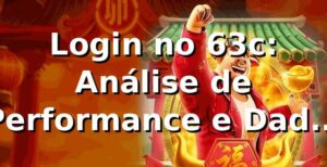 Login no 63c: Análise de Performance e Dados de Acesso (2026) 📊